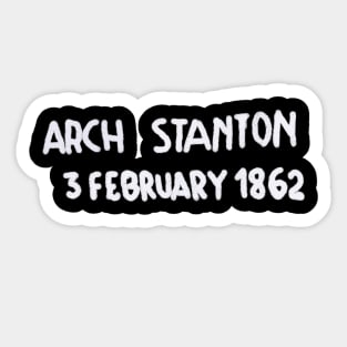 Here lies Arch Stanton Sticker